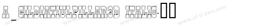 a_GildiaTiulPillar3D Italic字体转换